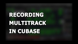 Multitrack Recording With Cubase