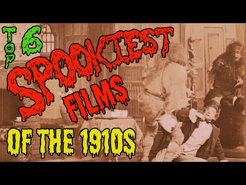 Top 6 Spookiest Films of the 1910s