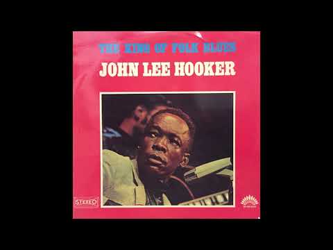 John Lee Hooker – 1962 – The King Of Folk Blues (full album - vinyl)
