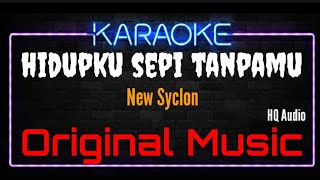 Download lagu Karaoke Hidupku Sepi Tanpamu ( Original Music ) HQ Audio - New Syclon mp3