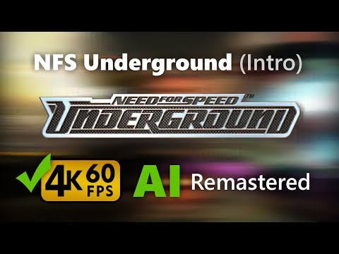 4K 60 FPS AI Remastered Need for Speed: Underground Intro