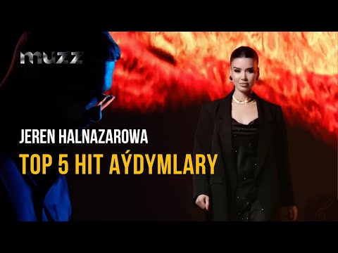 Jeren Halnazarowa TOP 5 Hit Aydymlary (Turkmen Klip)