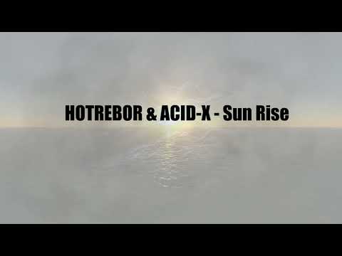 HOTREBOR & ACID-X - Sun Rise