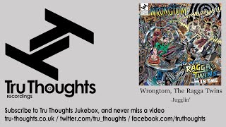 Wrongtom, The Ragga Twins - Jugglin'