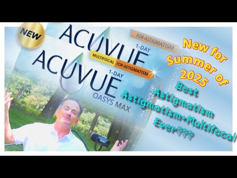 ACUVUE 1-day Oasys MAX for Astigmatism & MAX Multifocal for Astigmatism are NEW in July of 2025!!!