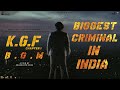 The Biggest Criminal Bgm Kgf Chapter 1