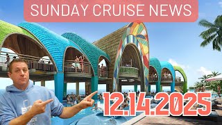 Weekly Cruise News Round Up - 12.14.2025
