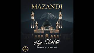 Download lagu AYO SHOLAT  - MAZANDI mp3
