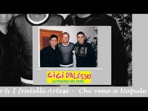 GIGI D' ALESSIO & I FRATELLI ARTESI - CHI VENE A NAPULE
