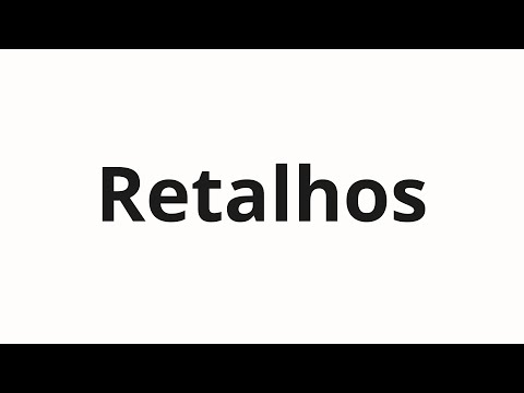 How to pronounce Retalhos
