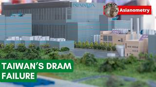 Taiwan's DRAM Failure