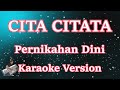Cita Citata - Pernikahan Dini (Karaoke Lirik) HD