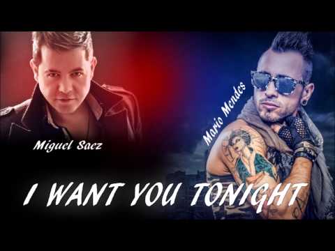 Mario Mendes & Miguel Saez - I WANT YOU TONIGHT (OFFICIAL) (NEW 2014)