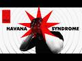 HAVANA SYNDROME - The Secret Weapon that "Doesn't Exist"
