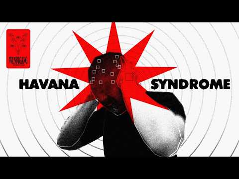 HAVANA SYNDROME - The Secret Weapon that "Doesn't Exist"