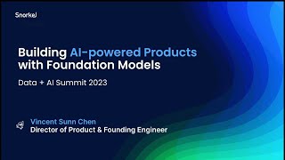 Building AI-Powered Products with Foundation Models