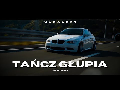 Margaret - Tańcz głupia (Dorski Remix)