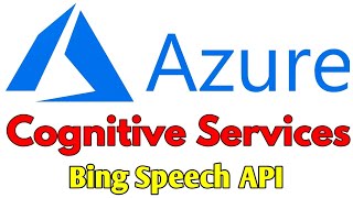 Azure Cognitive Services - Bing Speech API