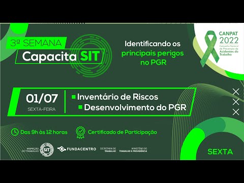 3ª Semana Capacita SIT:  Inventário de Riscos - Desenvolvimento do PGR -  Gestão de Riscos  (01/07)