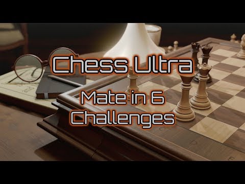 Chess Ultra | ALL 10 Mate in 6 Challenges (Xbox One, PS4, PC)