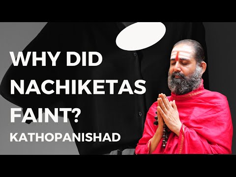 Why Did Nachiketas Faint?