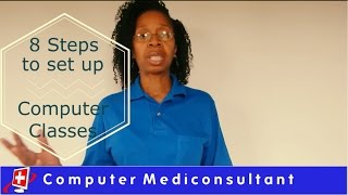 How to set up Computer Classes--- 8 steps