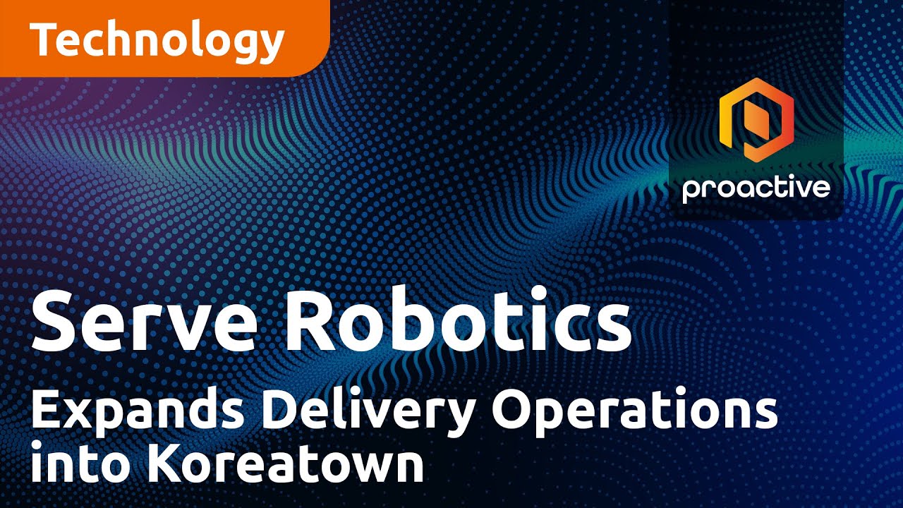 Serve Robotics Expands Delivery Operations into Koreatown with Enhanced Fleet Technology