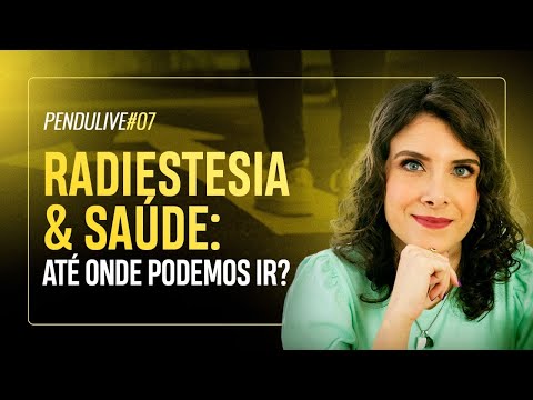 PenduLIVE #07: RADIESTESIA PARA SAÚDE, ATÉ ONDE PODEMOS CHEGAR?