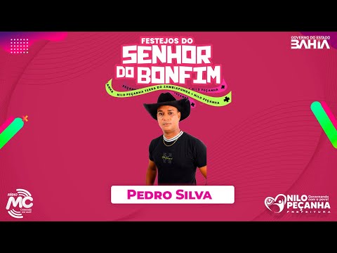 FESTEJOS DO SENHOR DO BONFIM: PEDRO SILVA | NILO PEÇANHA 2024