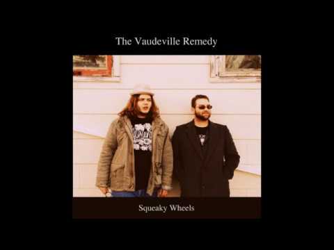 Vaudeville Remedy - Squeaky Wheels (FULL ALBUM)