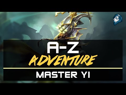 HUZZY ON MASTER YI? A-Z Adventure | League of Legends