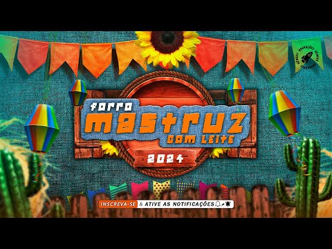 MASTRUZ COM LEITE - SÃO JOÃO 2024 - SÓ RELIQUIA FESTA JUNINA