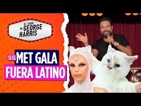 El Show de George Harris 04/05/23 Parte 5 -  Si el MET GALA fuera en LATAM 🤹‍♀️🎭