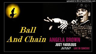 Angela Brown - Ball And Chain (Kostas A~171)