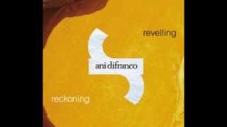 Ani DiFranco - What How When Where Why Who