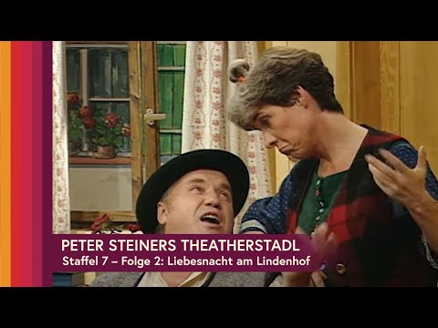 Peter Steiners Theaterstadl - Staffel 7 - Folge 2 -Liebesnacht am Lindenhof