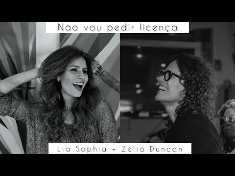 Lia Sophia - Não Vou Pedir Licença - part. especial Zélia Duncan (CLIPE OFICIAL)