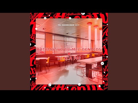 Automotivo do Mec Donalds X Bença Pai