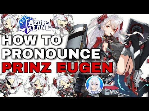 How to Pronounce Prinz Eugen - Azur Lane
