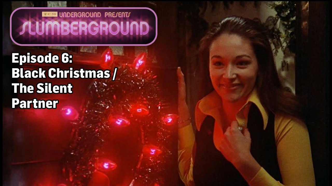 TCM Underground Presents: Slumberground | Black Christmas & The Silent Partner | Season Finale