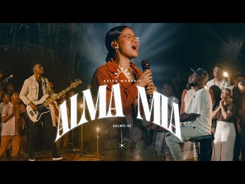Alma Mía (Salmo 42) - Kairo Worship | Encuentro Live