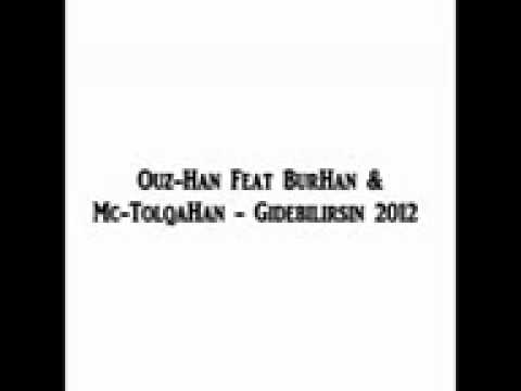 Ouz-Han ft. BurHan & Mc TolgaHan - Gidebilirsin 2012