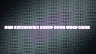 Snoop Dogg -Weed Wars -Exclusive!!!!!!!!!!!!!!!! Plus Download!