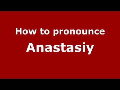 How to pronounce Anastasiy (Russian/Russia) - PronounceNames.com