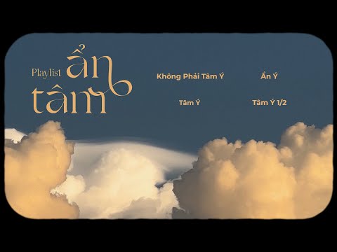 Playlist.Ẩn Tâm