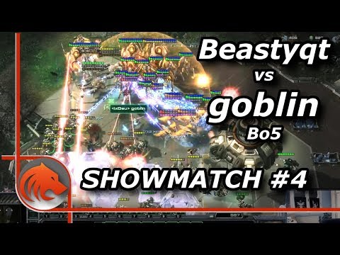 StarCraft 2: Beastyqt (R) vs Goblin (P) Best of 5 | Showmatch #4