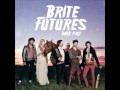 Brite Futures - Tell It to Me 