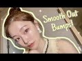 3 Skincare Tips To Smooth Out Bumps
