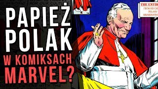 Papież Jan Paweł II w komiksach Marvela! - Komiksowe Ciekawostki