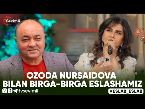ESLAB - OZODA NURSAIDOVA BILAN BIRGA-BIRGA ESLASHAMIZ